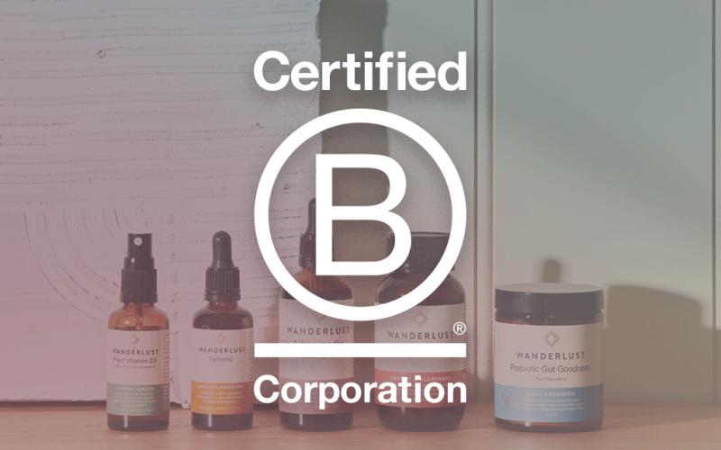 Wanderlust vitamins Are Proud To Be B Corp Certified